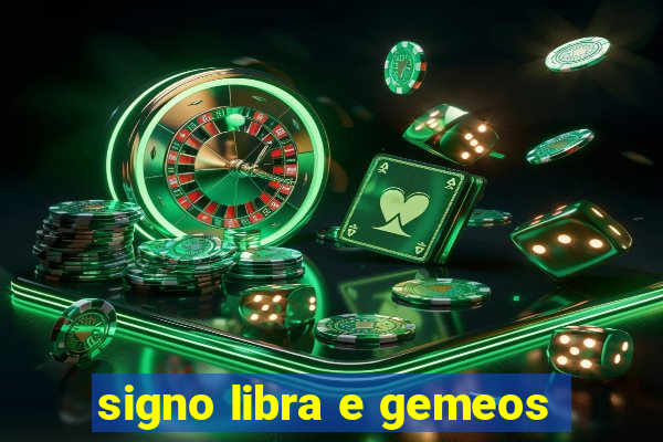 signo libra e gemeos